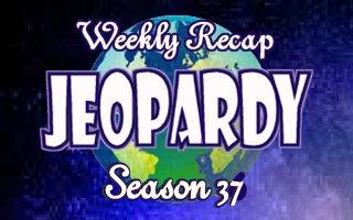 Jeopardy weekly recap for Season 37